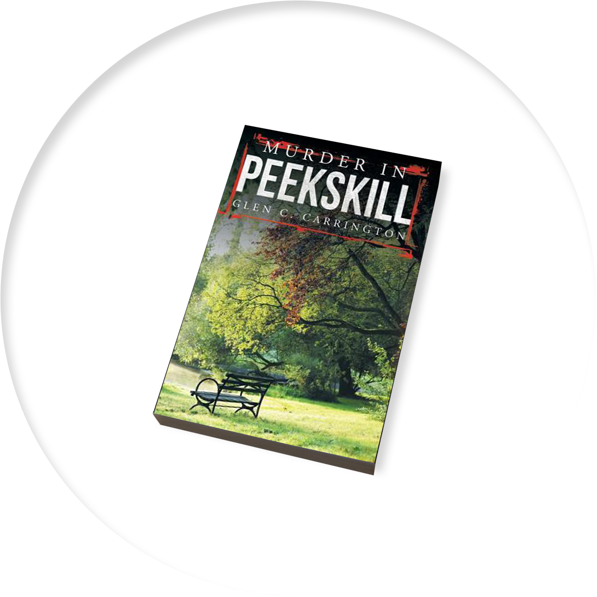 Murder In Peekskill - Author Glen C. Carrington